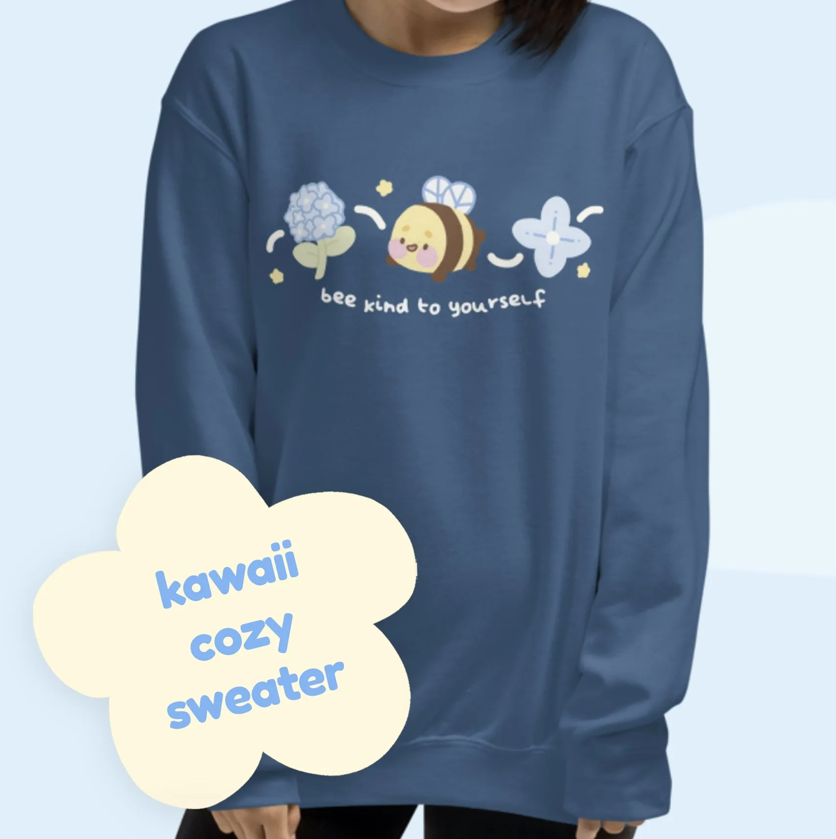Bumblebutt Bee Sweatshirt | Bee Kind to Yourself Quote | Cute Kawaii Blue Hydrangea Floral Jumper
